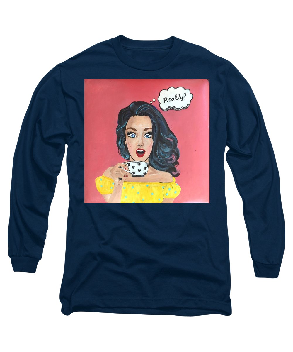 Really? - Long Sleeve T-Shirt