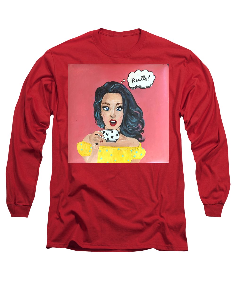 Really? - Long Sleeve T-Shirt