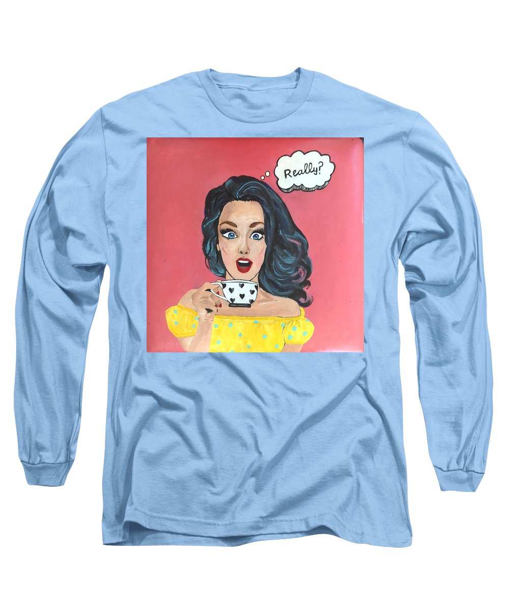 Really? - Long Sleeve T-Shirt
