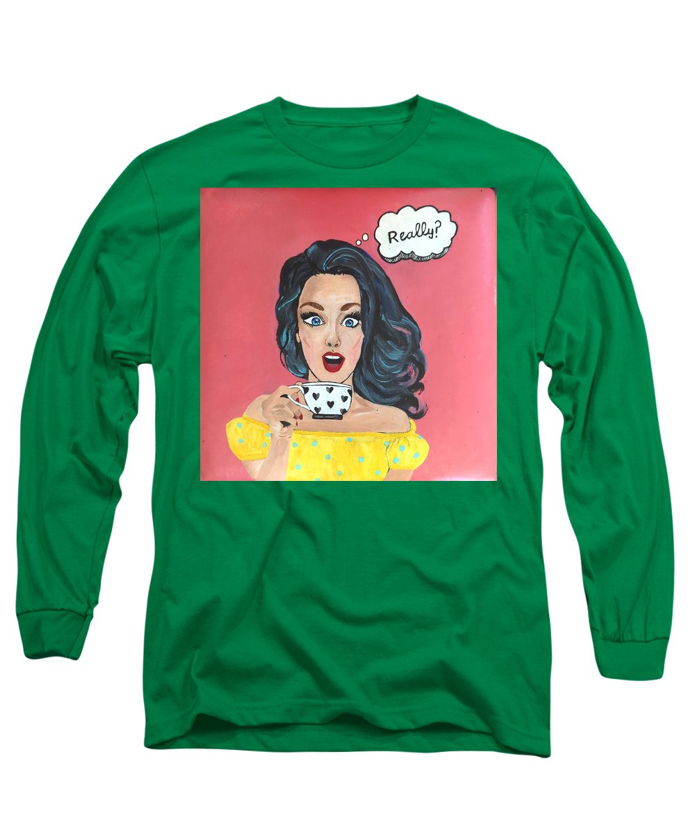 Really? - Long Sleeve T-Shirt