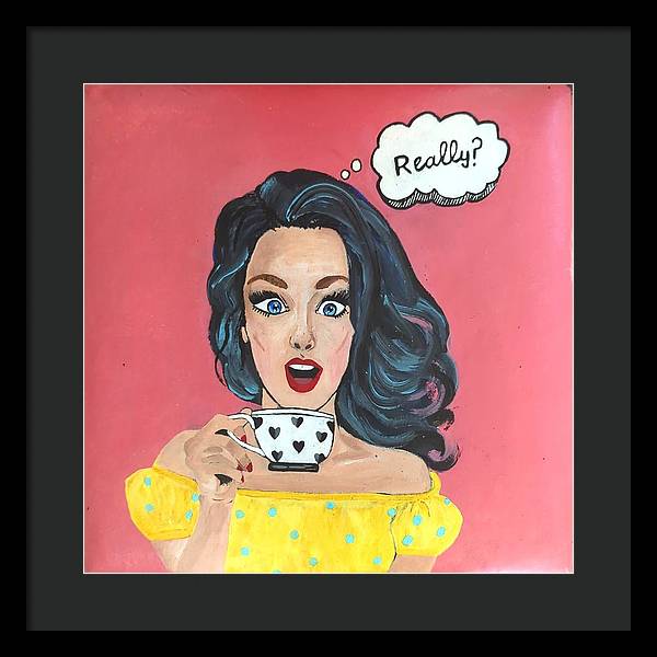 Really? - Framed Print