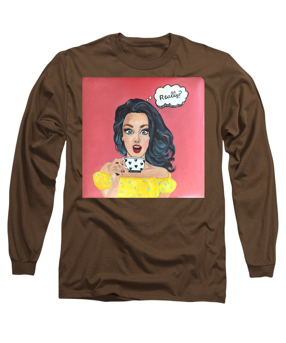 Really? - Long Sleeve T-Shirt