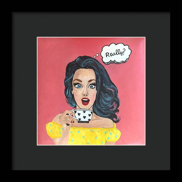 Really? - Framed Print