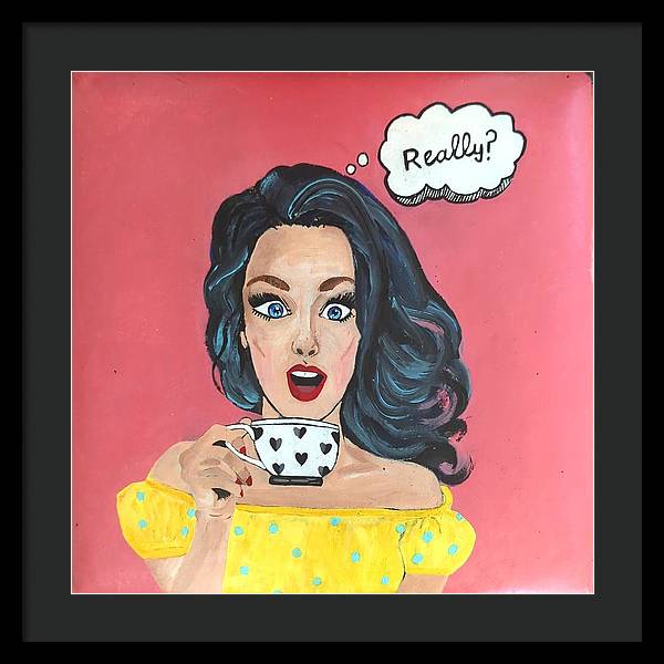 Really? - Framed Print