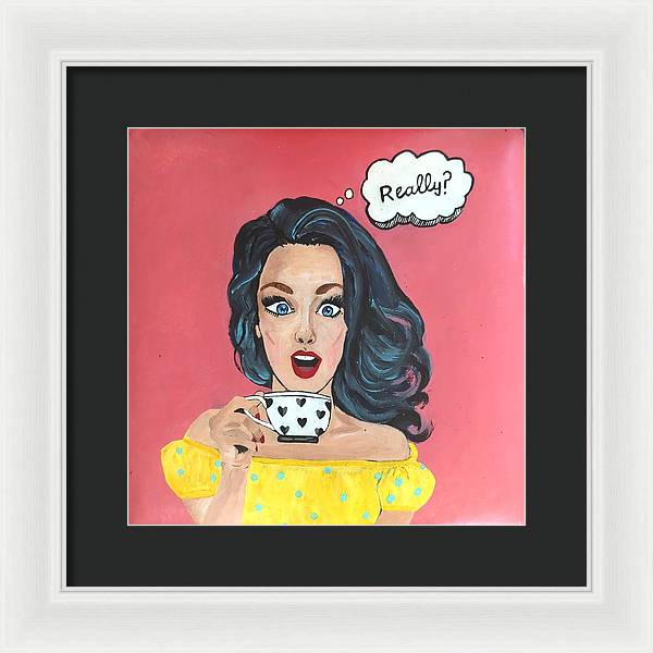 Really? - Framed Print