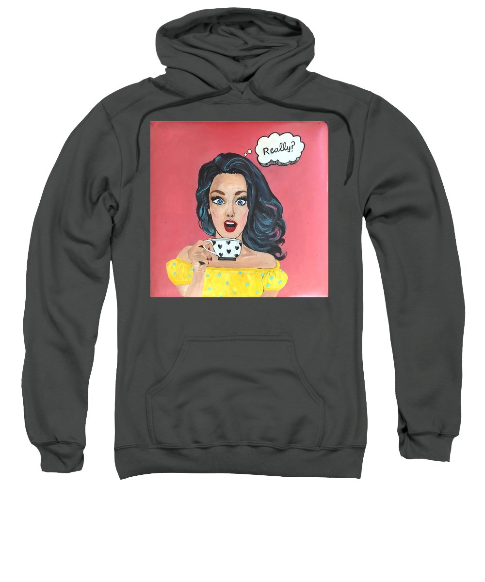 Really? - Sweatshirt