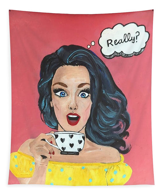 Really? - Tapestry