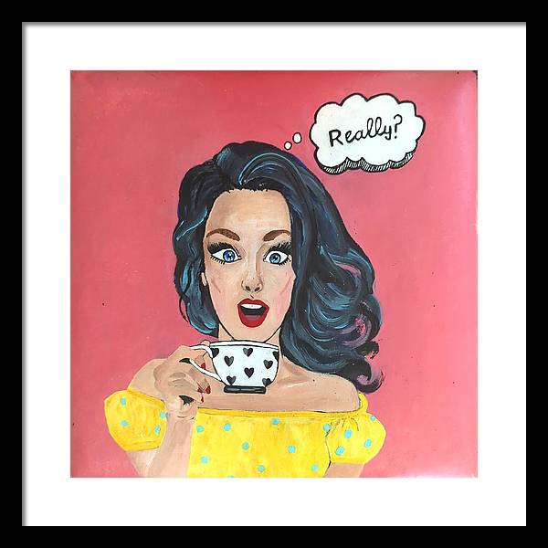 Really? - Framed Print
